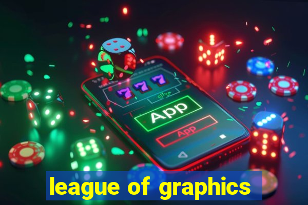 league of graphics